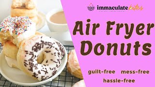 Air Fryer Donuts - No More Deep-Frying! I ImmaculateBites