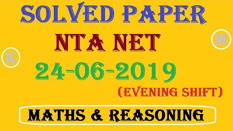 NTA NET  ANSWER KEY 24 JUNE 2019 | PAPER - 1 MATHS & REASONING (EVENING SHIFT)