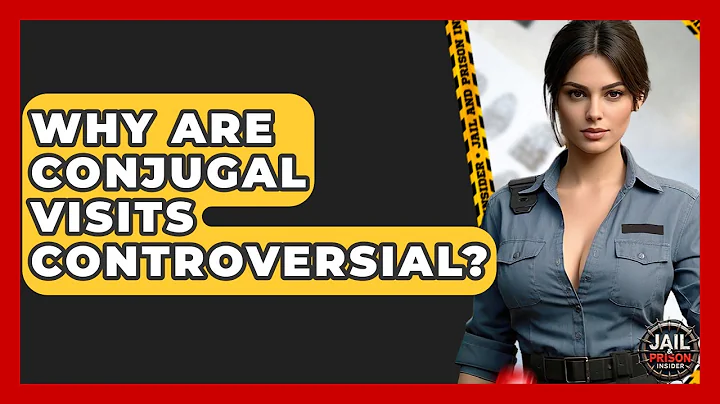 Why Are Conjugal Visits Controversial? - Jail & Prison Insider
