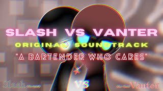 A Bartender Who Cares by Zeyta | Slash VS Vanter - Animation by @Vanter01 - Original Soundtrack