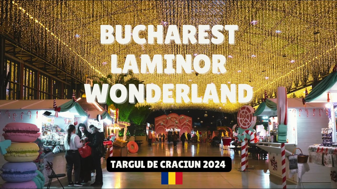 Târgul de Crăciun București | Laminor Wonderland | Magia Sărbătorilor 🎄✨