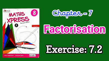 Exercise 7.2 | Factorisation | Class 8 | MATHS XPRESS Solutions