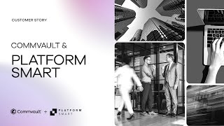 Platform Smart Trusts Commvault for Data Security and Backup