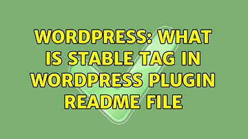 Wordpress: What is Stable Tag in WordPress plugin readme file