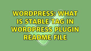 Wordpress What Is Stable Tag In Wordpress Plugin Readme File