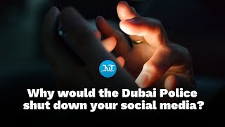 Dubai I 5 things the police can shut your social media down for