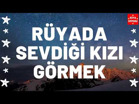 Rüyada Sevdiği Kızı Görmek - Rüya Tabiri - [Rüya Deposu]