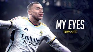 Kylian Mbappé ❯ "MY EYES" - Travis Scott | 4K