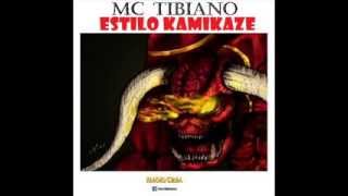 Mc Tibiano- Estilo Kamikaze