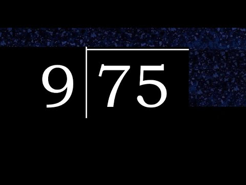 Divide 75 by 9 ,  decimal result  . Division with 1 Digit Divisors . How to do