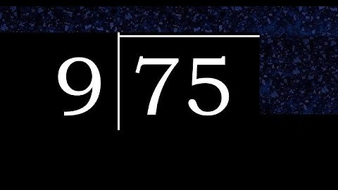 Deel 75 door 9, decimale uitkomst. Delen met 1-cijferige delers. Hoe te doen.
