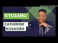 Kyusamu [Official Audio] - Catherine Kusasira