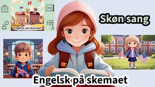 Engelsk på skemaet | Skøn sang om at lære engelsk i skolen