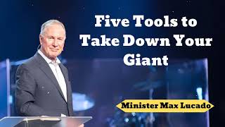 Five Tools to Take Down Your Giant- Minister Max Lucado