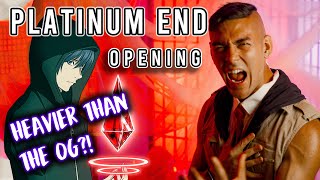 Platinum End Opening but HEAVIER- \