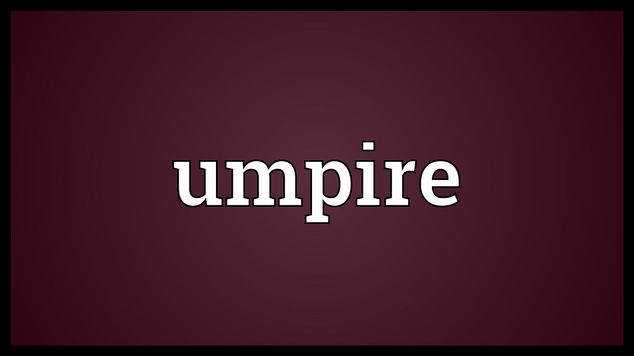 umpire แปลว่า New Umpire Meaning