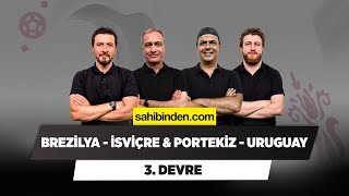 Portekiz - Uruguay & Brezilya - İsviçre Önder Özen & Ali Ece & Uğur K. & Ersin D. 3. Devre