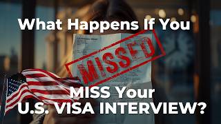 Full What happens when you miss your U.S interview News