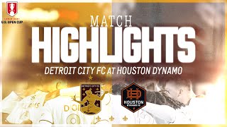 : EXTENDED HIGHLIGHTS: Detroit City FC at Houston Dynamo FC (US Open Cup)