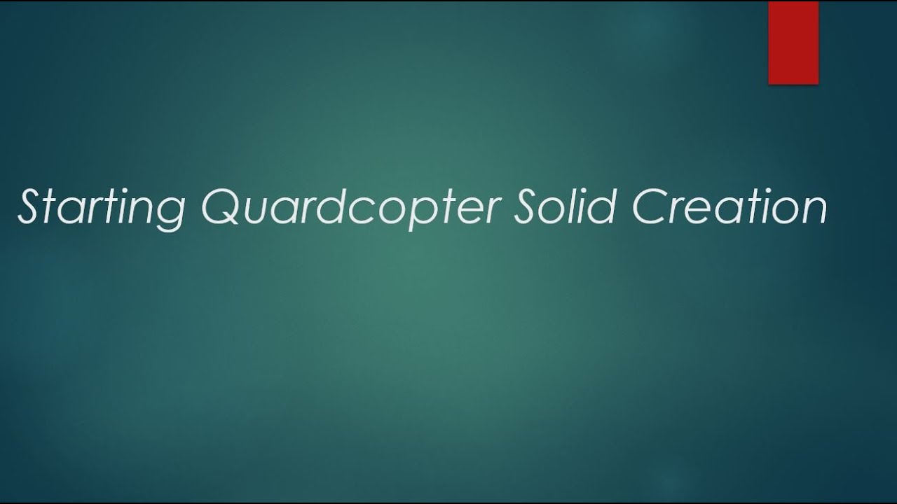 08. Starting Quardcopter Solid Creation - YouTube