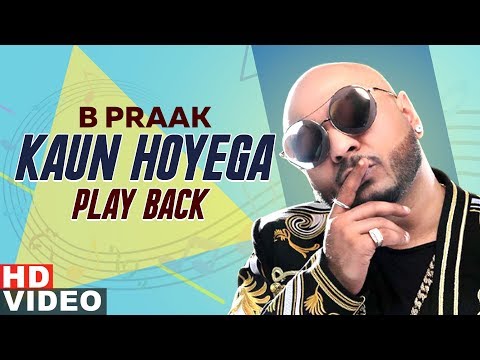 kaun-hoyega-(play-back-lyrical)-|-ammy-virk-|-sargun-mehta-|-jaani-|-b-praak-|-new-songs-2019