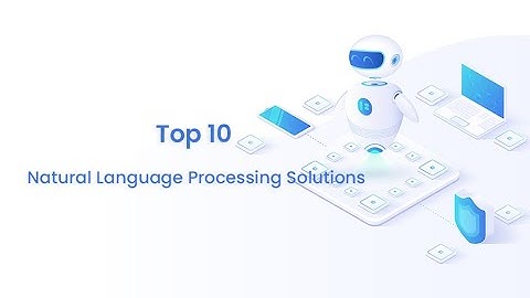 Top 10 Natural Language Processing Solutions