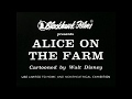 Blackhawk Films Presents Walt Disney&#39;s &quot;Alice On The Farm&quot;- 1925