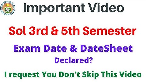 Du Sol | 3rd & 5th Semester Exam Date & DateSheet Declared? | sol 3rd & 5th Semester |Sarkari Result