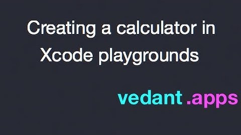 Creating A Calculator in Xcode Playgrounds