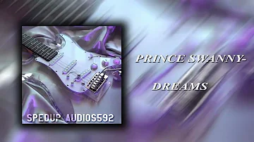 Prince Swanny-Dreams [Sped Up+Reverb]