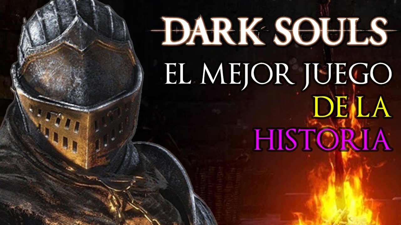 Dark Souls el mejor juego de la Historia - YouTube