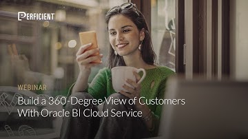 Build a 360-degree View of Customers with Oracle BI Cloud Service