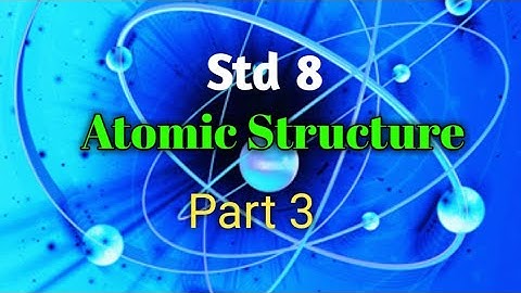 Std 8/ Science / Unit 12/ Atomic Structure / Part 3 @teacherswaves5033
