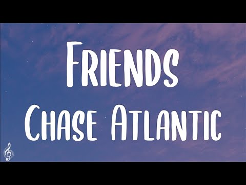 Chase Atlantic - Friends (Lyrics) || So what the hell are we tell me we weren’t just friends