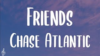 Chase Atlantic - Friendss| So what the hell are we tell me we weren’t just friends