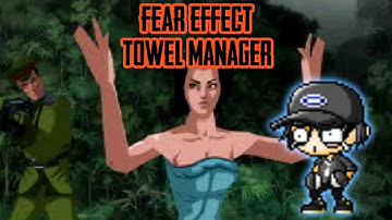 Fear Effect || Towel Manager (04) [No Commentary]