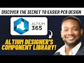 Discover the Secret to Easier PCB Design - Altium Designer's Component Library!