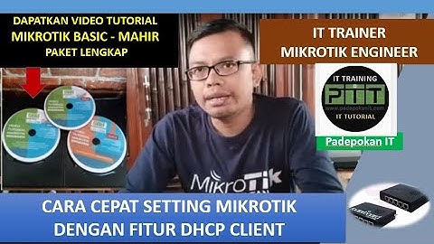 Cara Cepat Setting Mikrotik dengan DHCP Client