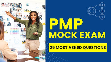 PMP Mock Exam - Project Management Practice Test & Study Guide (25 Most Asked Questions)