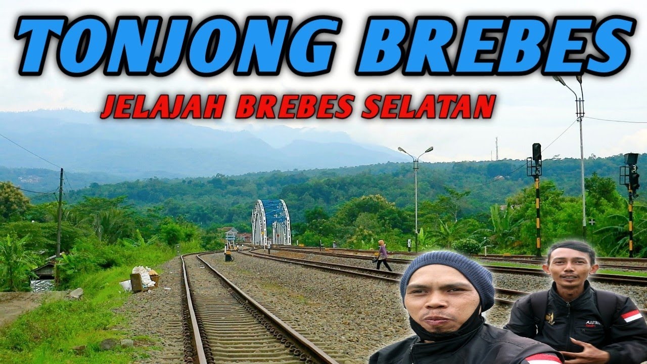 TONJONG BREBES - PETUALANGAN WILAYAH BREBES BAGIAN SELATAN