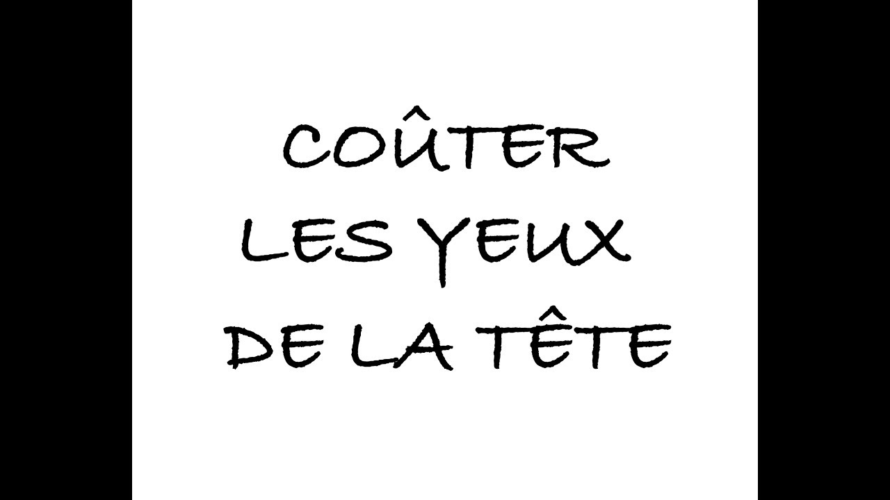 French Expressions: Coûter les yeux de la tête - YouTube