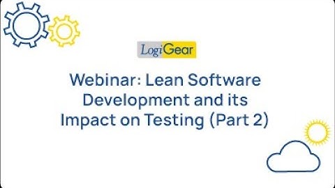 Lean Software Development and its Impact on Testing - Part 2
