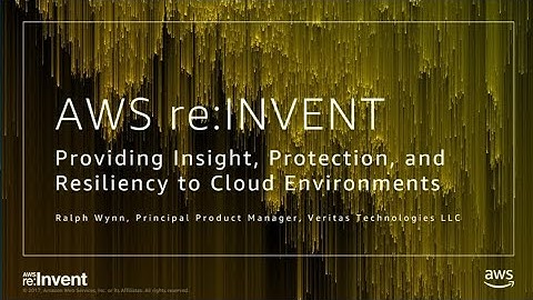 AWS re:Invent 2017: How Better Data Visibility, Resiliency, and Protection Increase (DEM53)