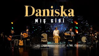 Daniska - Mış Gibi (Canlı Performans)