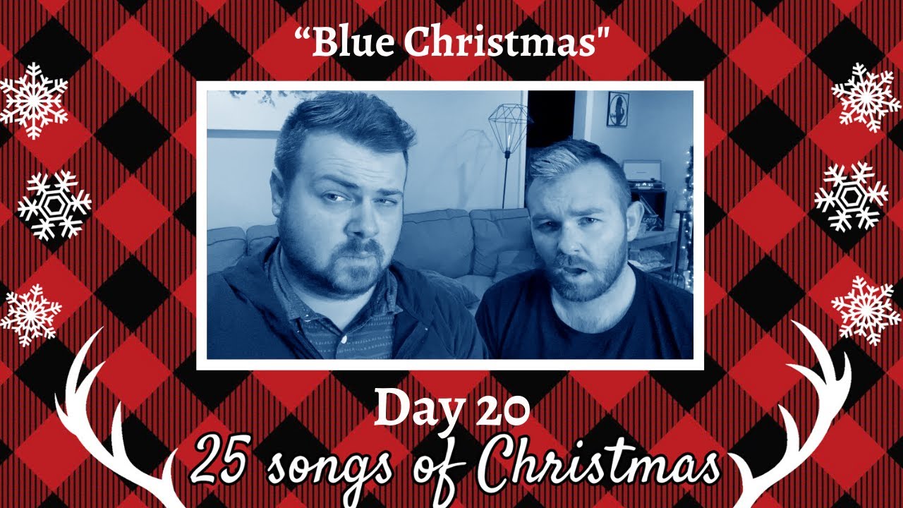 Day 20 of 25 Songs of Christmas Blue Christmas YouTube