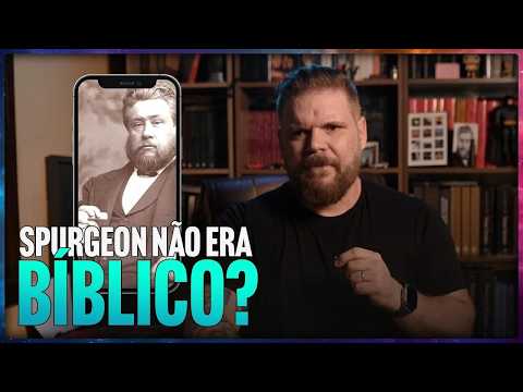 SPURGEON WAS NOT BIBLICAL