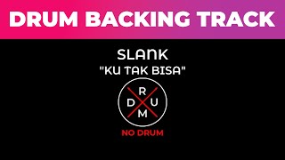 Ku Tak Bisa - Slank | No Drum | Drumless | Drum Backing Track | Tanpa Drum | Minus Drum