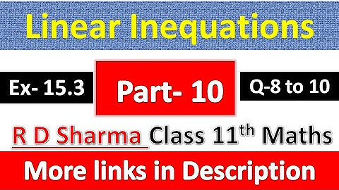Linear Inequations | Class 11th Maths R D Sharma Solution | Dhanpat Rai Publication | Part 10