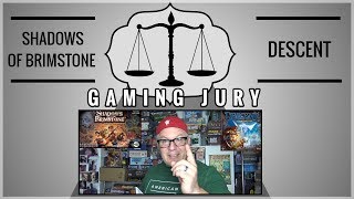 Gaming Jury: Shadows of Brimstone VS Descent