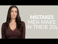 How Men RUIN Their Lives in Their 20s (From A Woman’s Perspective)